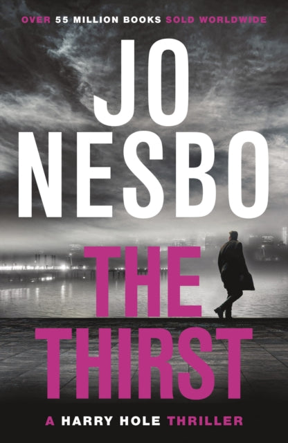 The Thirst : The compulsive Harry Hole novel from the No.1 Sunday Times bestseller - 9781784705091