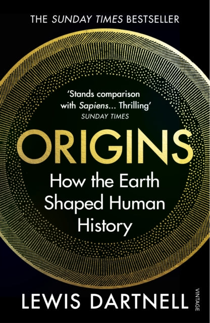 Origins : How the Earth Shaped Human History - 9781784705435