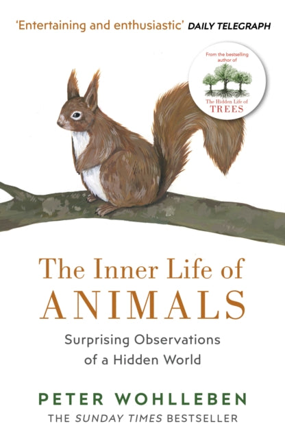 The Inner Life of Animals : Surprising Observations of a Hidden World - 9781784705954