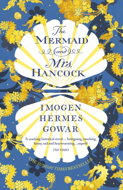 The Mermaid and Mrs Hancock : The spellbinding Sunday Times bestselling historical fiction phenomenon - 9781784705992