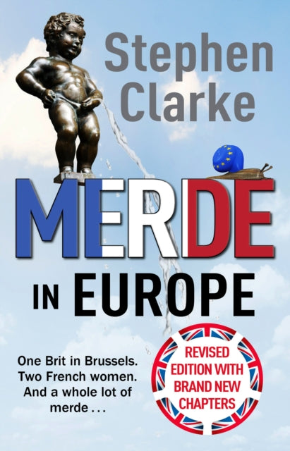 Merde in Europe : A Brit goes undercover in Brussels - 9781784755577