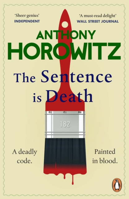 The Sentence is Death : A mind-bending murder mystery from the bestselling author of THE WORD IS MURDER - 9781784757533