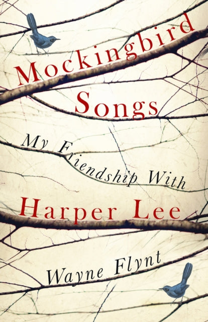 Mockingbird Songs : My Friendship with Harper Lee - 9781784757861