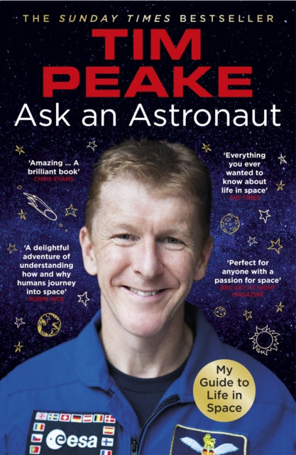 Ask an Astronaut : My Guide to Life in Space (Official Tim Peake Book) - 9781784759483