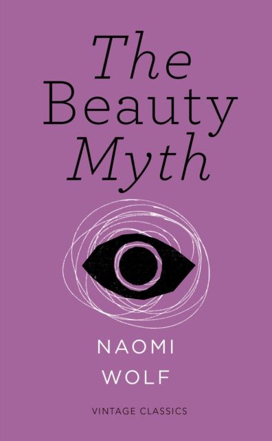 The Beauty Myth (Vintage Feminism Short Edition) - 9781784870416