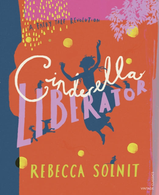 Cinderella Liberator : A Fairy Tale Revolution - 9781784876197