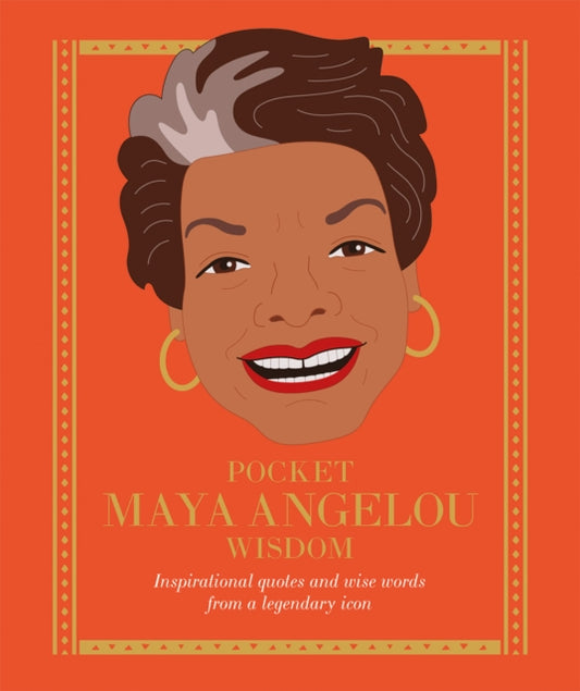 Pocket Maya Angelou Wisdom : Inspirational Quotes and Wise Words From a Legendary Icon - 9781784882464