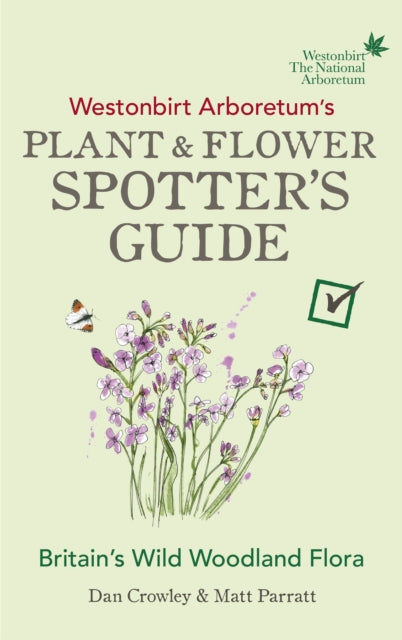 Westonbirt Arboretum's Plant and Flower Spotter's Guide - 9781785039751