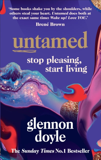 Untamed : Stop Pleasing, Start Living: THE NO.1 SUNDAY TIMES BESTSELLER - 9781785043352