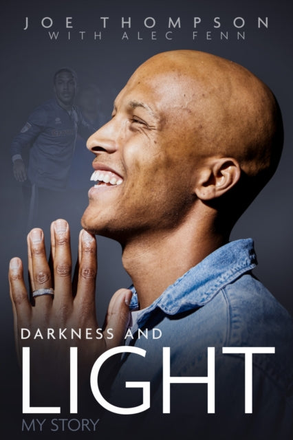 Darkness and Light : My Story - 9781785314513