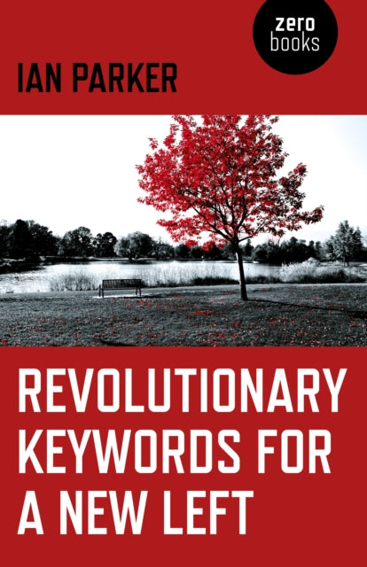 Revolutionary Keywords for a New Left - 9781785356421