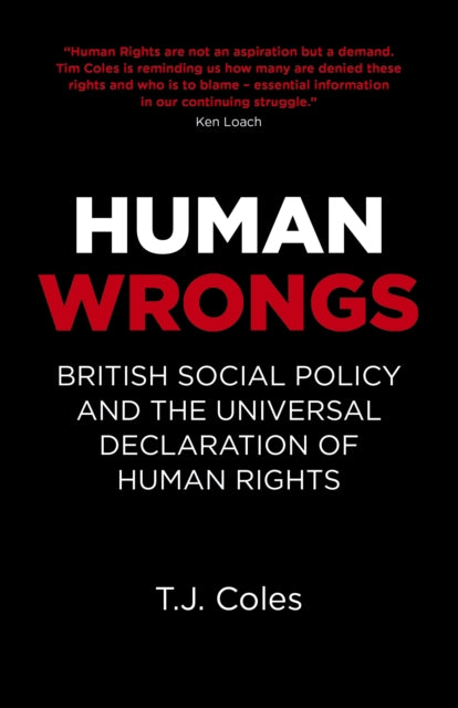 Human Wrongs : British Social Policy and the Universal Declaration of Human Rights - 9781785358647