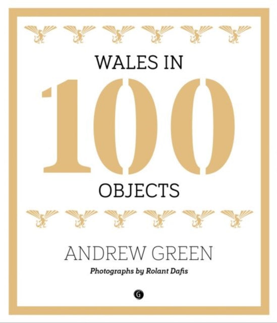 Wales in 100 Objects - 9781785621581