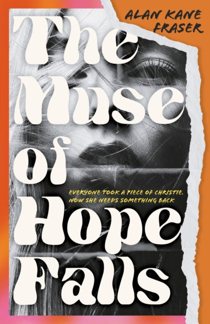 The Muse of Hope Falls : Everyone Took a Piece of Christie, Now She Needs Something Back - 9781785633744