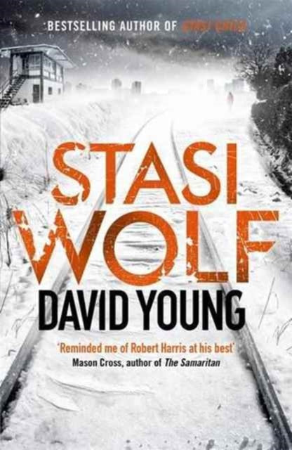 Stasi Wolf : A Gripping New Thriller for Fans of Child 44 - 9781785760686