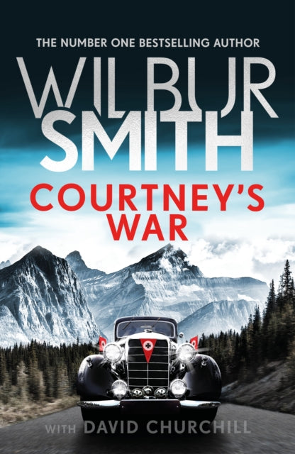 Courtney's War : The incredible Second World War epic from the master of adventure, Wilbur Smith - 9781785766480