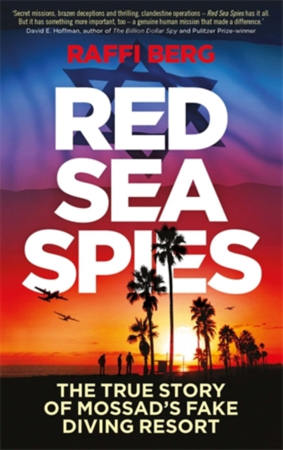 Red Sea Spies : The True Story of Mossad's Fake Diving Resort - 9781785786006