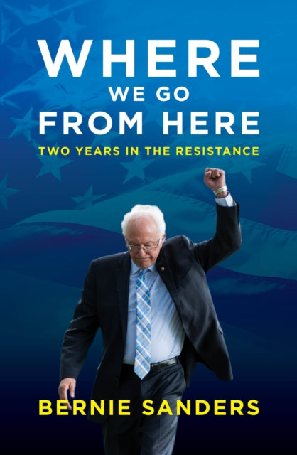 Where We Go from Here : Two Years in the Resistance - 9781785904677