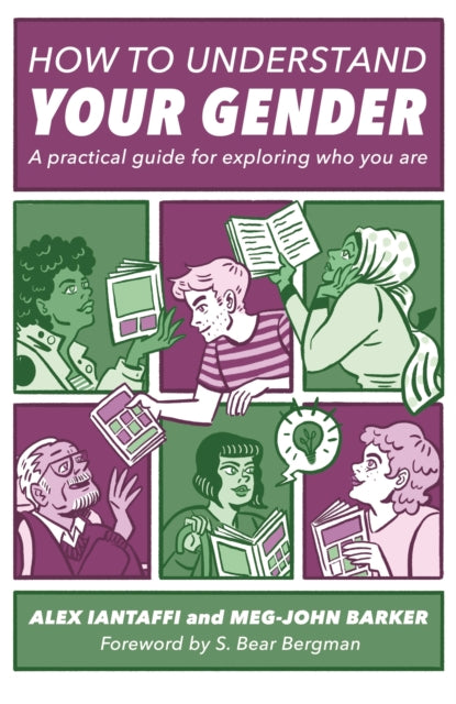 How to Understand Your Gender : A Practical Guide for Exploring Who You Are - 9781785927461