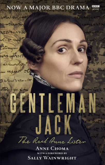 Gentleman Jack : The Real Anne Lister The Official Companion to the BBC Series - 9781785944048