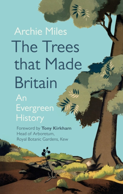 The Trees that Made Britain - 9781785946998