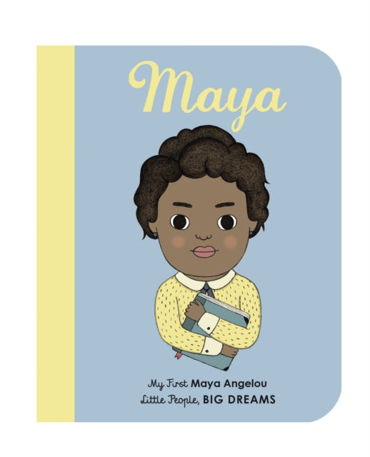 Maya Angelou : My First Maya Angelou [BOARD BOOK] Volume 4 - 9781786032508