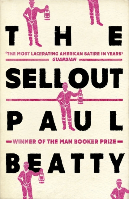 The Sellout : WINNER OF THE MAN BOOKER PRIZE 2016 - 9781786071460