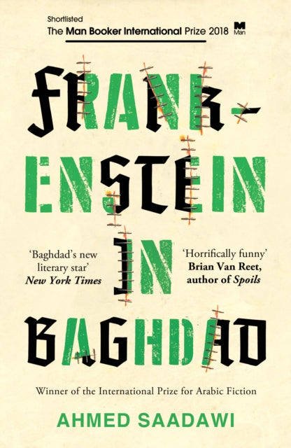 Frankenstein in Baghdad : SHORTLISTED FOR THE MAN BOOKER INTERNATIONAL PRIZE 2018 - 9781786073976