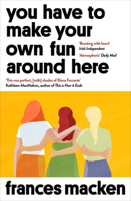 You Have to Make Your Own Fun Around Here : Winner of the Beryl Bainbridge First Time Author Award - 9781786078605