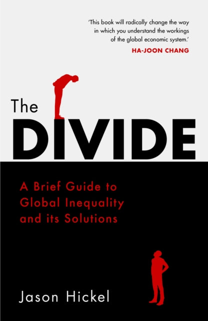 The Divide : A Brief Guide to Global Inequality and its Solutions - 9781786090034