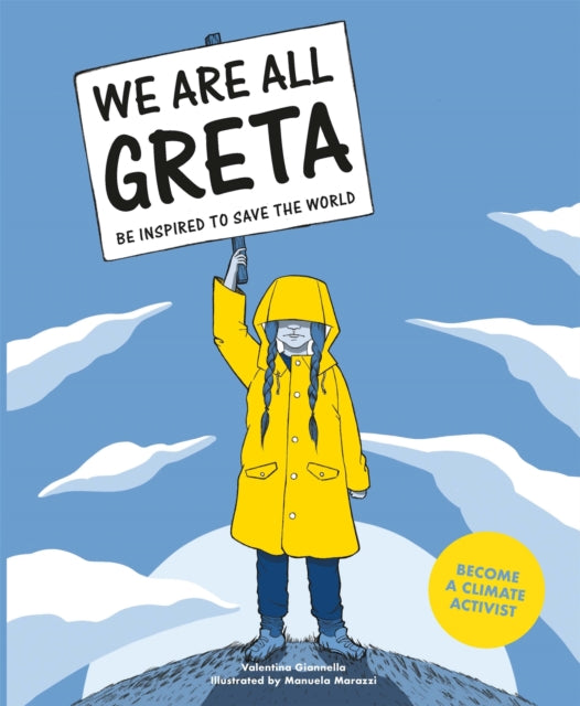 We Are All Greta : Be Inspired to Save the World - 9781786276131