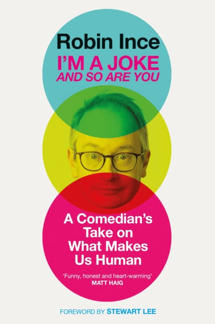 I'm a Joke and So Are You : Reflections on Humour and Humanity - 9781786492586