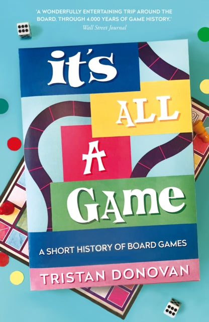 It's All a Game : A Short History of Board Games - 9781786494542