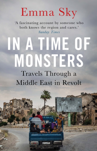 In A Time Of Monsters : Travels Through a Middle East in Revolt - 9781786495624