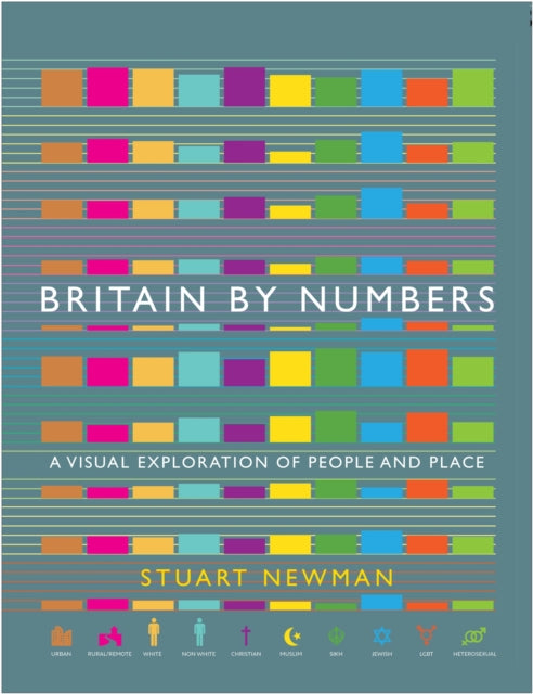 Britain by Numbers : A Visual Exploration of People and Place - 9781786496454