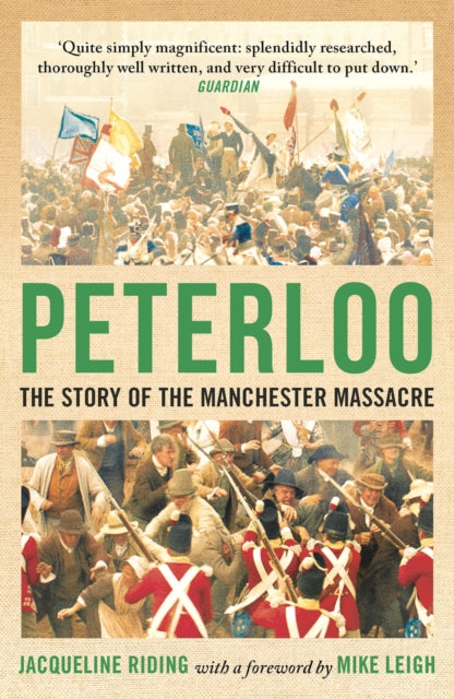 Peterloo : The Story of the Manchester Massacre - 9781786695840