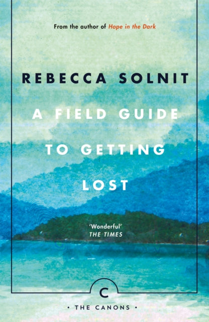 A Field Guide To Getting Lost - 9781786890511