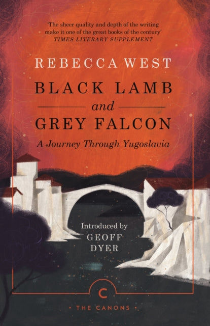 Black Lamb and Grey Falcon : A Journey Through Yugoslavia - 9781786891631