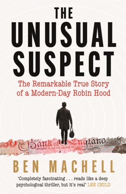 The Unusual Suspect : The Remarkable True Story of a Modern-Day Robin Hood - 9781786897992