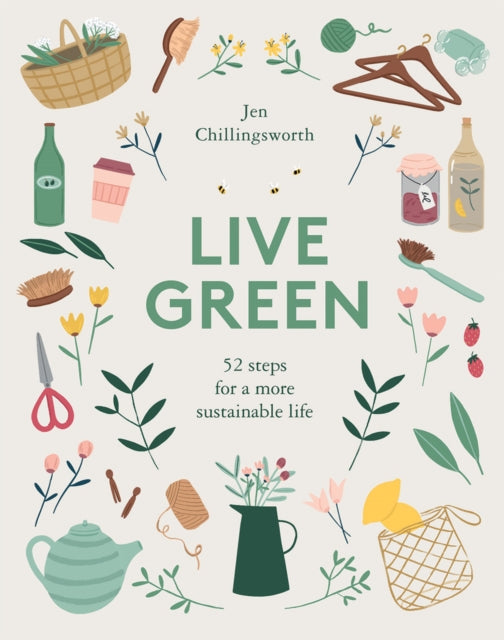 Live Green : 52 Steps for a More Sustainable Life - 9781787133198