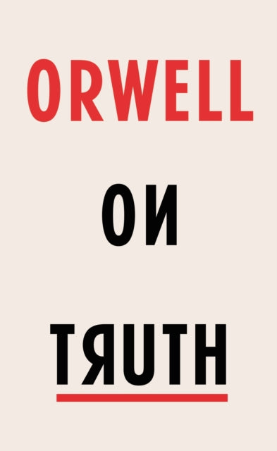 Orwell on Truth - 9781787300521