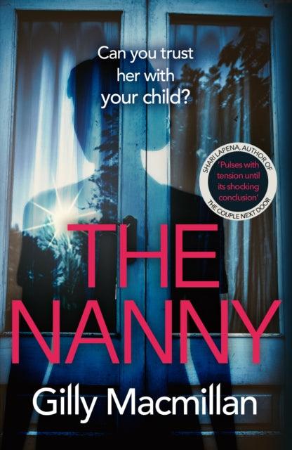 The Nanny : Can you trust her with your child? The Richard & Judy pick for spring 2020 - 9781787462328