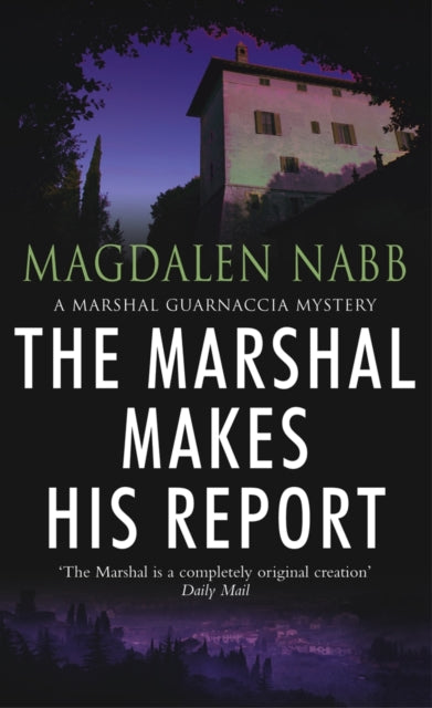 The Marshal Makes His Report - 9781787468528