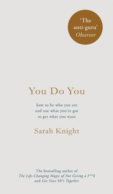 You Do You : How to Be Who You Are to Get What You Want - 9781787470439