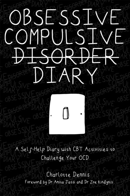 Obsessive Compulsive Disorder Diary : A Self-Help Diary with CBT Activities to Challenge Your OCD - 9781787750531