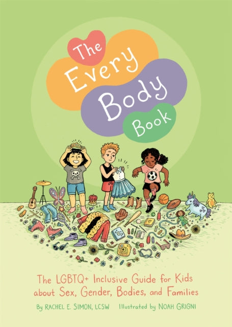 The Every Body Book : The Lgbtq+ Inclusive Guide for Kids About Sex, Gender, Bodies, and Families - 9781787751736