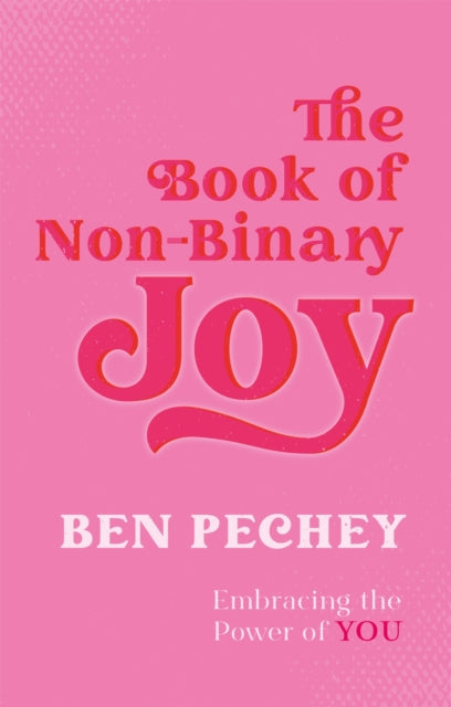 The Book of Non-Binary Joy : Embracing the Power of You - 9781787759107