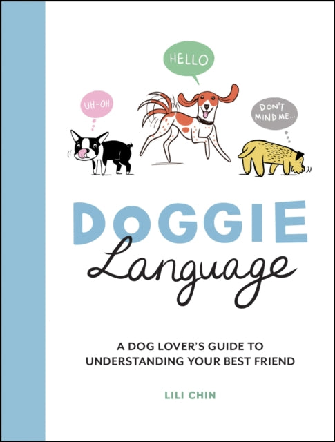 Doggie Language : A Dog Lover's Guide to Understanding Your Best Friend - 9781787837010