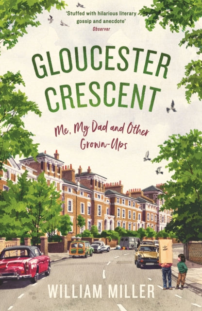 Gloucester Crescent : Me, My Dad and Other Grown-Ups - 9781788160377