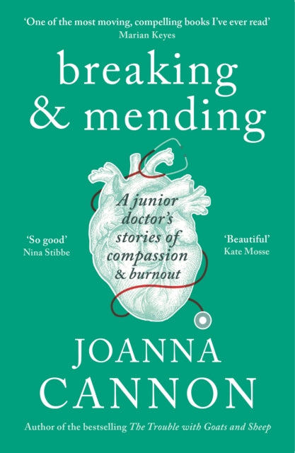 Breaking & Mending : A junior doctor's stories of compassion & burnout - 9781788160582